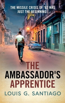 The Ambassador's Apprentice by Santiago, Louis G.