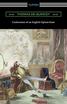 Confessions of an English Opium-Eater by de Quincey, Thomas
