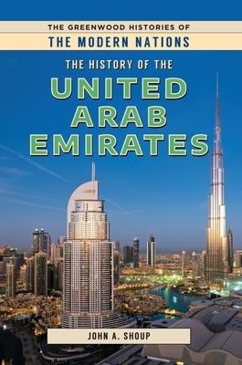 The History of the United Arab Emirates by Shoup, John A.