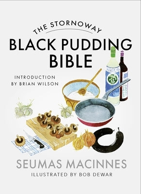 The Stornoway Black Pudding Bible by MacInnes, Seumas