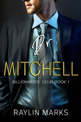 Dr. Mitchell: Billionaires' Club Book 1 by Marks, Raylin