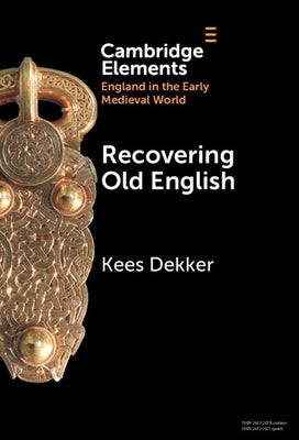 Recovering Old English by Dekker, Kees