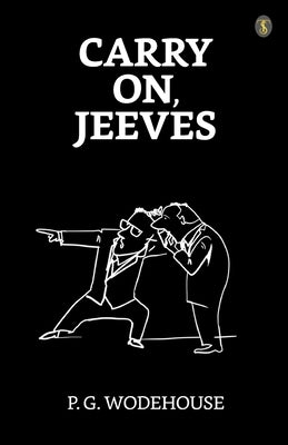 Carry On, Jeeves by P G Wodehouse