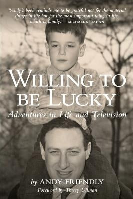 Willing to Be Lucky by Friendly, Andy