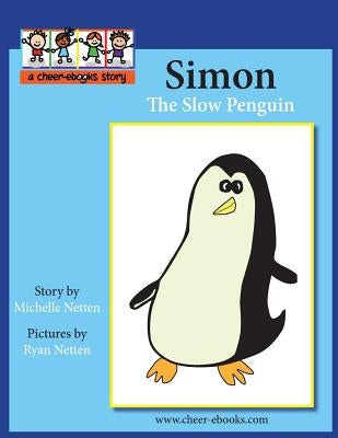 Simon the Slow Penguin by Netten, Michelle