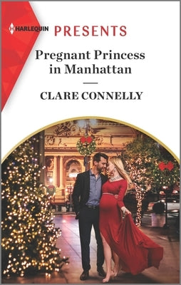 Pregnant Princess in Manhattan by Connelly, Clare