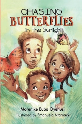 Chasing Butterflies in the Sunlight by Euba Oyenusi, Morenike