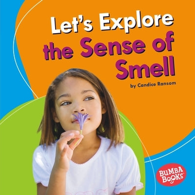Let's Explore the Sense of Smell by Ransom, Candice