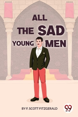 All the Sad Young Men by Fitzgerald, F. Scott