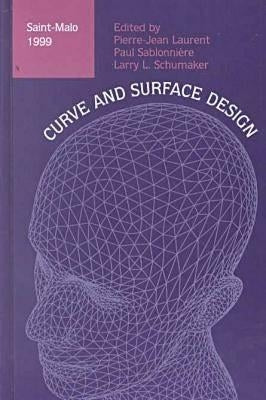Curve and Surface Design: Saint- Malo 1999 by Laurent, Pierre-Jean