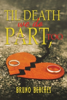 Til Death We Do Part, Too by Beaches, Bruno
