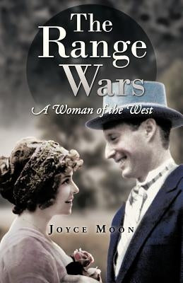 The Range Wars: A Woman of the West by Moon, Joyce