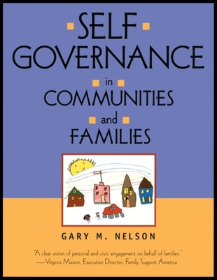 Self-Governance in Communities and Families by Nelson, Gary M.