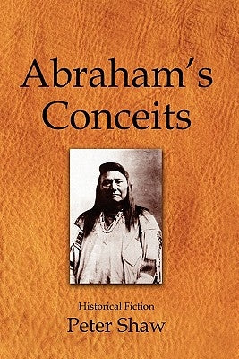Abraham's Conceits by Shaw, Peter
