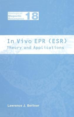 In Vivo EPR (Esr): Theory and Application by Berliner, Lawrence J.