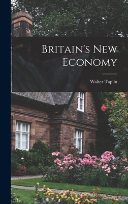 Britain's New Economy by Taplin, Walter