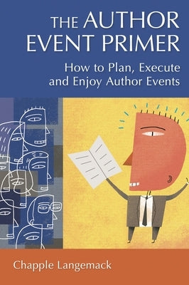 The Author Event Primer: How to Plan, Execute and Enjoy Author Events by Langemack, Chapple