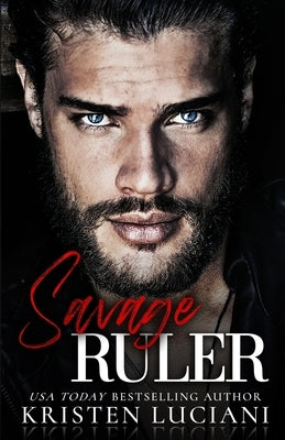 Savage Ruler: A Dark Italian - Irish Arranged Marriage Mafia Romance by Luciani, Kristen