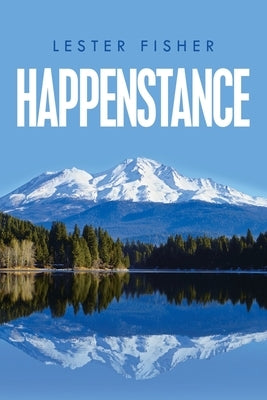 Happenstance by Fisher, Lester