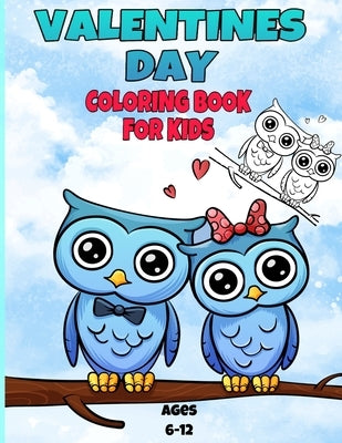 valentines day coloring book for kids ages 6-12: valentines day coloring book animals for boys and girls ages 4-5-6-7-8-9-10-11-12/ animal coloring bo by Coloring Book, Fm Edition