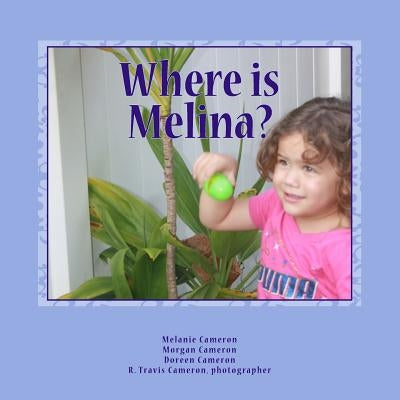 Where is Melina? by Cameron, Morgan