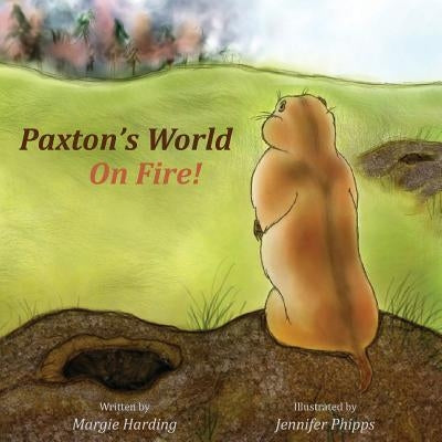 Paxton's World On Fire by Harding, Margie