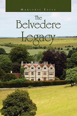 The Belvedere Legacy by Estes, Marjorie