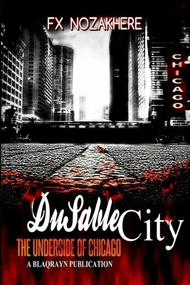 DuSable City: The Underside of Chicago by Nozakhere, Fx