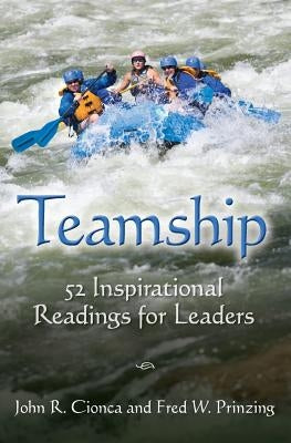 Teamship: 52 Inspirational Leadings for Readers by Cionca, John R.