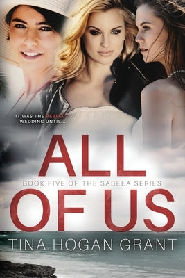 All Of Us The Sabela Series Book Five by Grant, Tina Hogan