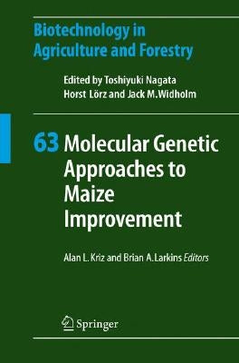 Molecular Genetic Approaches to Maize Improvement by Kriz, Alan L.