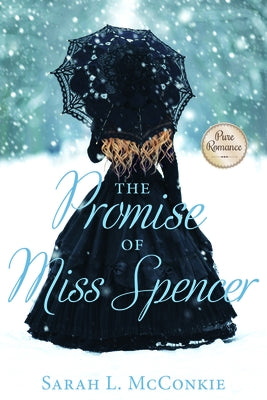The Promise of Miss Spencer by McConkie, Sarah L.