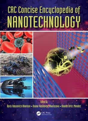 CRC Concise Encyclopedia of Nanotechnology by Kharisov, Boris Ildusovich