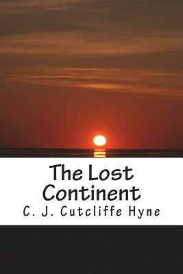 The Lost Continent by Hyne, C. J. Cutcliffe