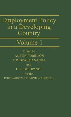 Employment Policy in a Developing Country: A Case-Study of India by Robinson, Alan