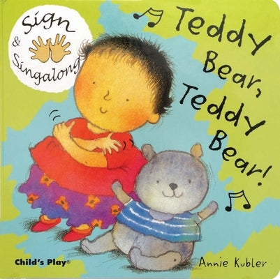 Teddy Bear, Teddy Bear: American Sign Language by Kubler, Annie