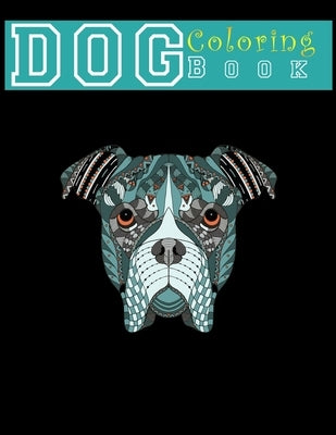 Dog Coloring Book: Dog Lover's Adult Coloring Book for relaxation: Animal Coloring Book 8.5x11" by Zoey, Olivia