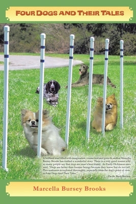 Four Dogs and Their Tales by Brooks, Marcella Bursey