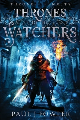 Thrones of the Watchers: Thrones I - Enmity by Fowler, Paul J.