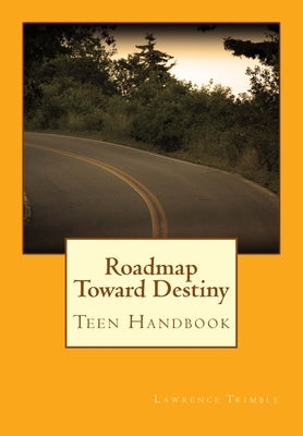 Roadmap Toward Destiny by Trimble, Lawrence