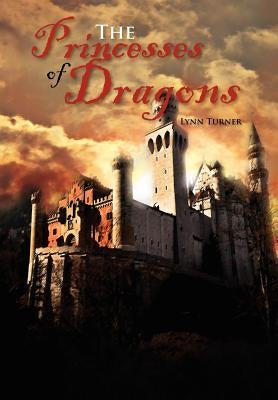The Princesses of Dragons by Turner, Lynn