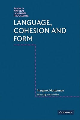 Language, Cohesion and Form by Masterman, Margaret