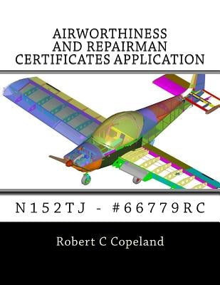 Airworthiness and Repairman Certificates Application: N152tj - #66779rc by Copeland, Robert C.