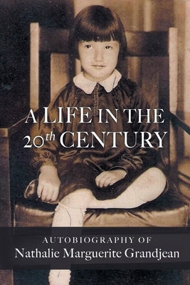 A Life in the 20th Century by Grandjean, Nathalie Marguerite