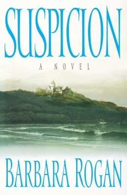 Suspicion by Rogan, Barbara