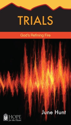 Trials: God's Refining Fire by Hunt, June