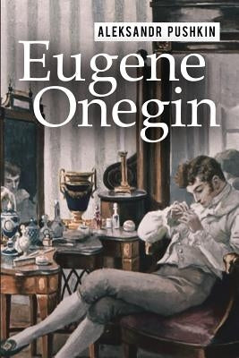 Eugene Onegin: A Romance of Russian Life in Verse by Spalding, Henry