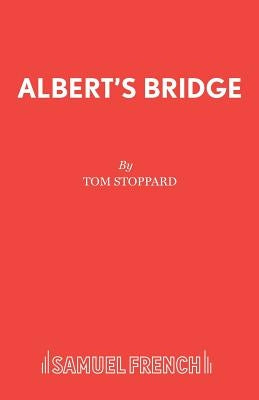 Albert's Bridge by Stoppard, Tom