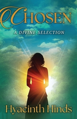 Chosen: A Divine Selection by Hinds, Hyacinth