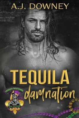 Tequila Damnation by Downey, A. J.